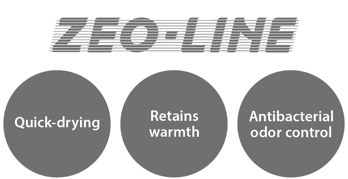 ZEO-LINE; Quick-drying, Retains warmth, Antibacterial odor control
