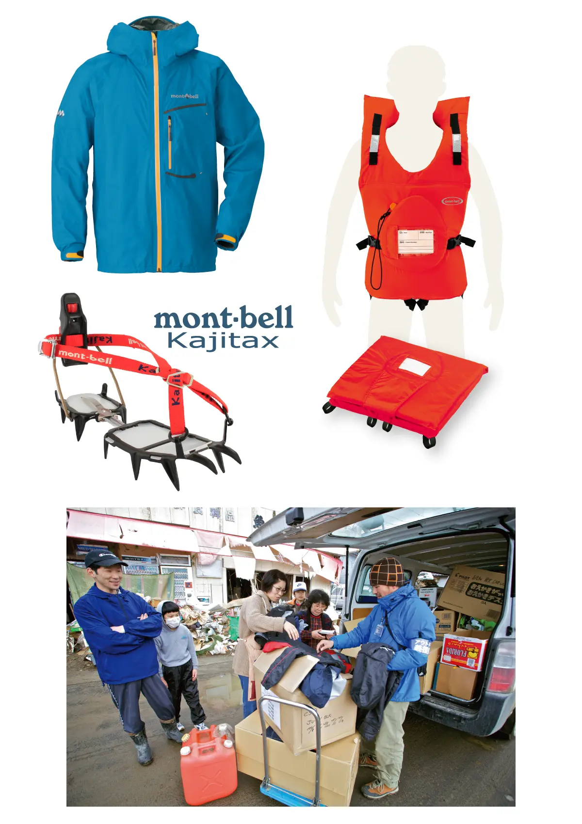 Ultra-light and compact rainwear "Torrent Flier Jacket"; New concept life jacket "Ukukusshon" worn and in cushion state; "Montbell Kajitax" crampons; Outdoor relief team distributing aid supplies during the Great East Japan Earthquake.